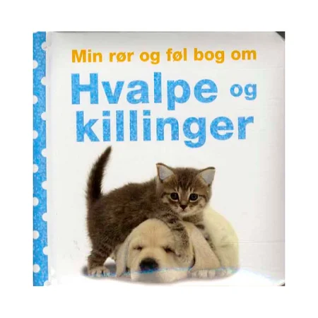 Min rør og føl bog om hvalpe og killinger 