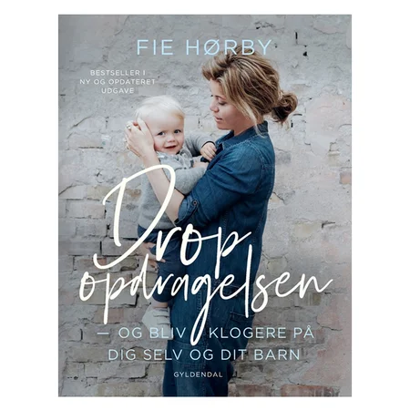 Drop opdragelsen - Og bliv klogere på dig selv og dit barn