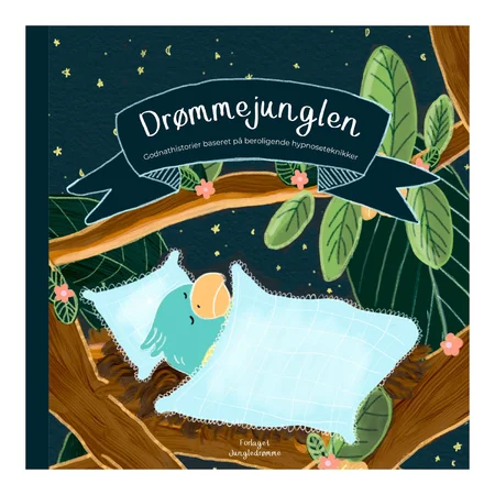 Drømmejunglen - godnathistorier baseret på beroligende hypnoseteknikker