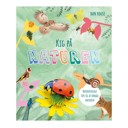 Kig På Naturen - Naturvenlige Tips Til At Opdage Naturen